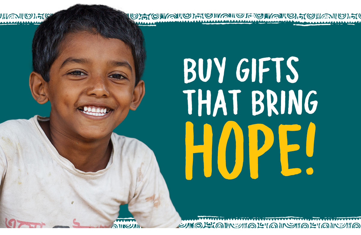Buy Gifts That Bring Hope!