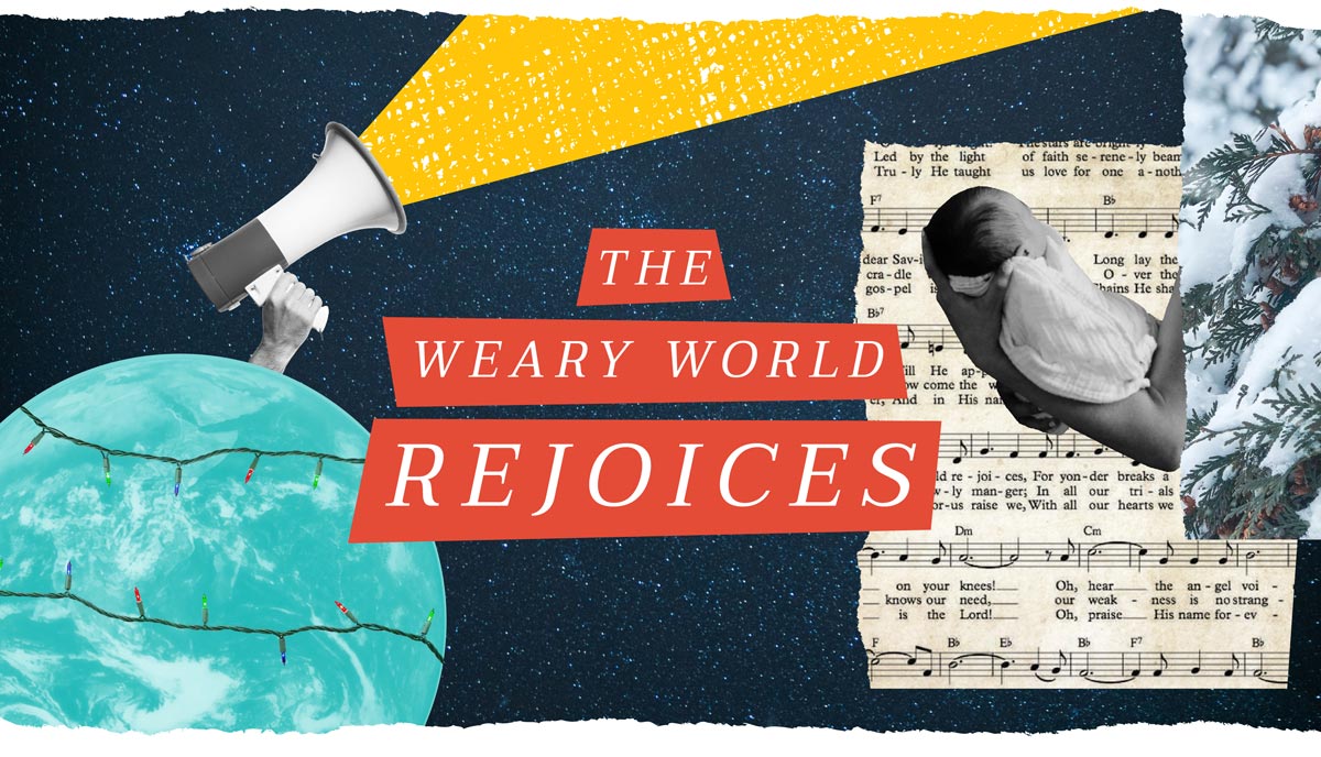 The Weary World Rejoices