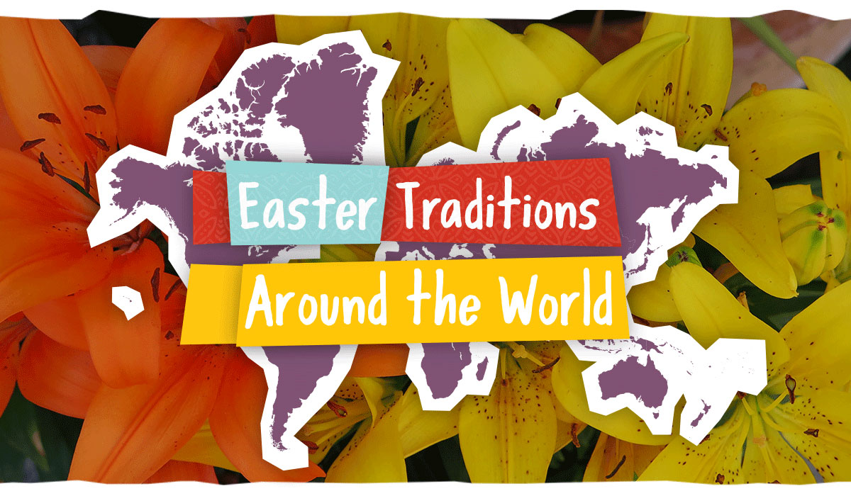 Easter Traditions Around the World