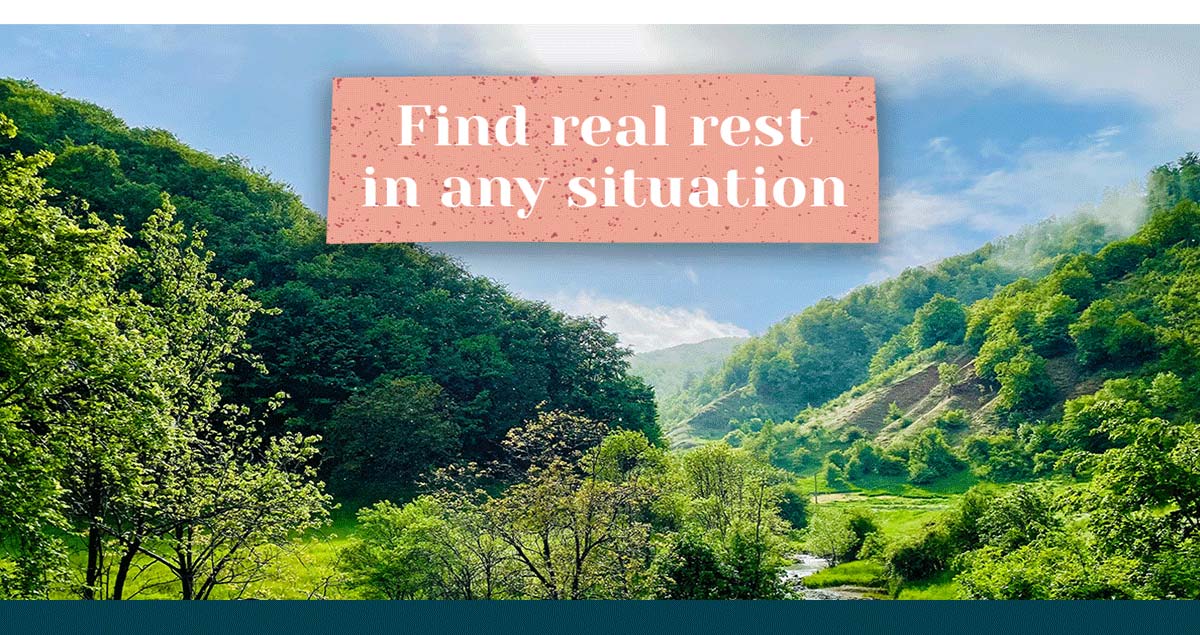 Find Real Rest in Any Situation