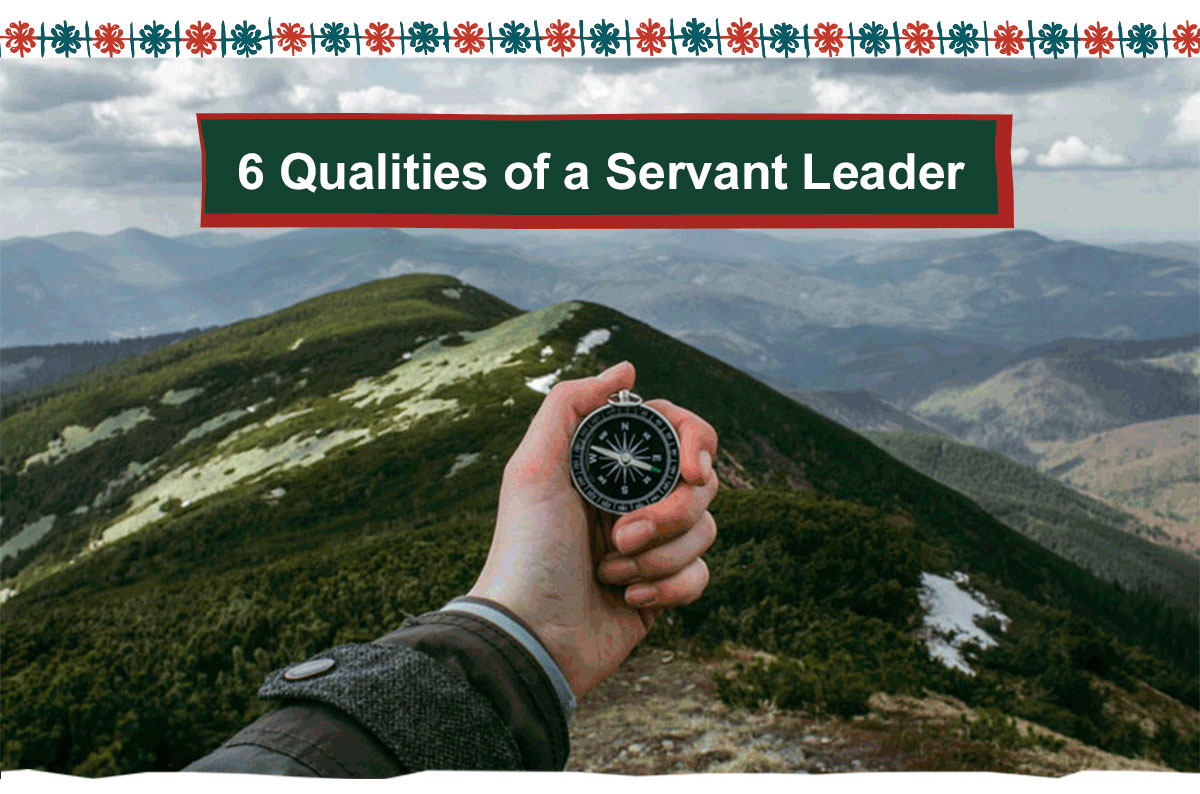 6 Qualities of a Servant Leader